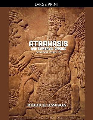 Atrahasis and Sumerian Origins - Riddick Dawson - cover