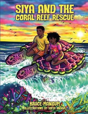 Siya and the Coral Reef Rescue - Bruce Mangum - cover