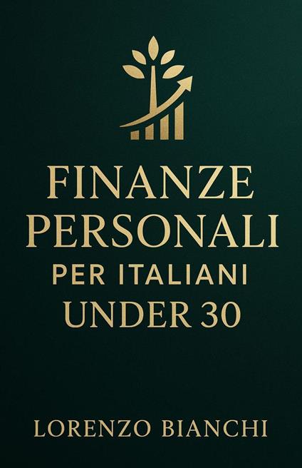 Finanze Personali per Italiani Under 30 - Lorenzo Bianchi - ebook