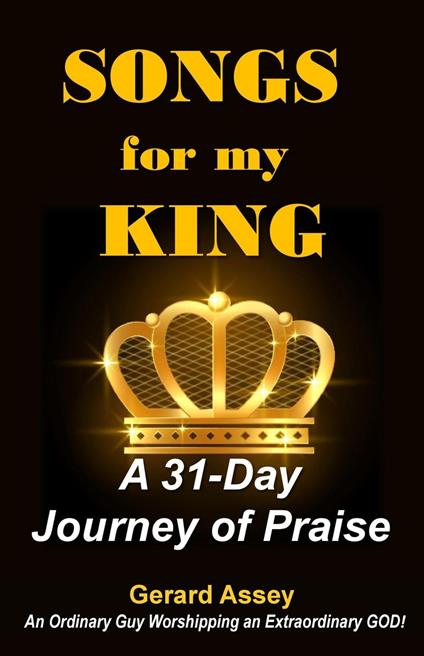 Songs for my King A 31-Day Journey of Praise