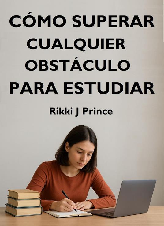Cómo superar cualquier obstáculo para estudiar