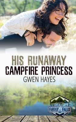 His Runaway Campfire Princess - Gwen Hayes - cover