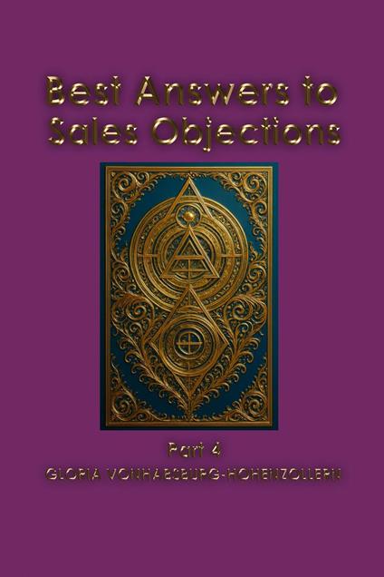 Best Answers to Sales Objections - Part 4