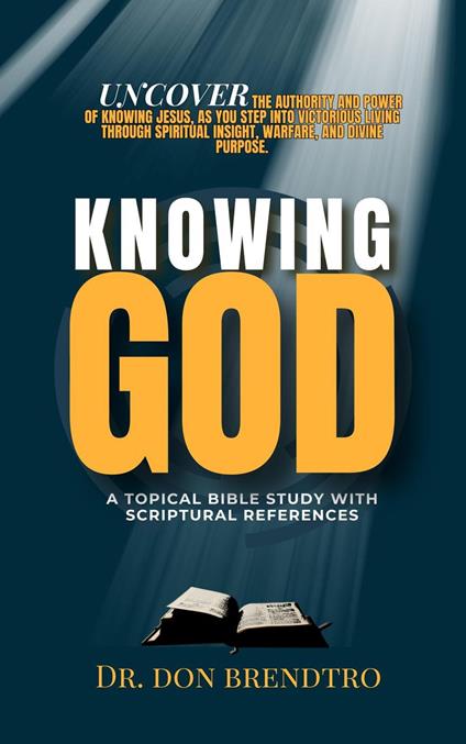 Knowing God: A Topical Bible Study with Scriptural References