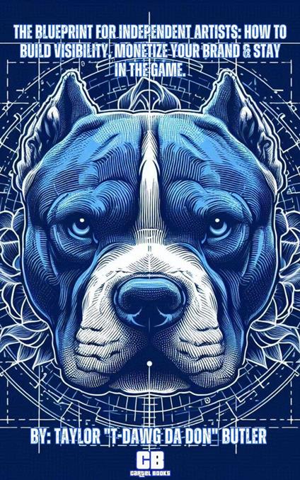 The Blueprint For Independent Artists: How to Build Visibility, Monetize Your Brand & Stay in the Game.