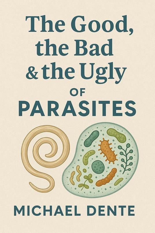 The Good, the Bad & the Ugly of Parasites