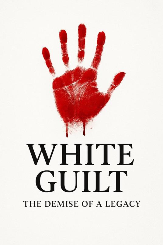 WHITE GUILT (The demise of a legacy)