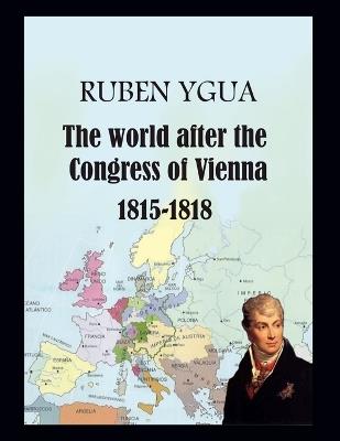 The World after the Congress of Vienna - Ruben Ygua - cover