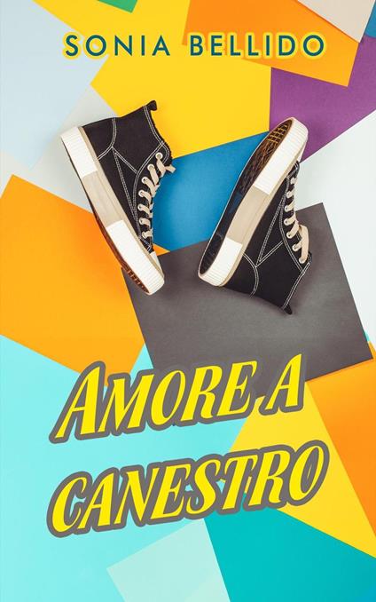 Amore a canestro - Sonia Bellido - ebook
