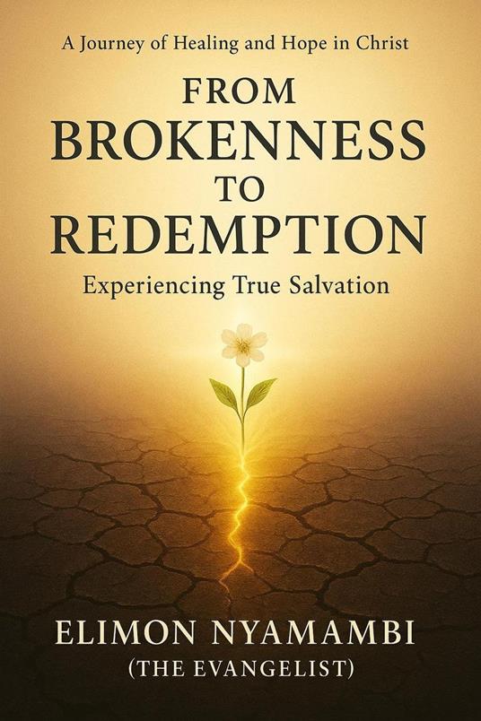 From Brokenness to Redemption: Experiencing True Salvation