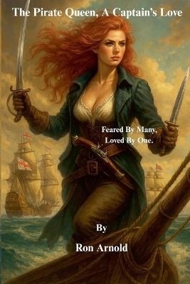 The Pirate Queen, A Captain's Love - Ron Arnold - cover