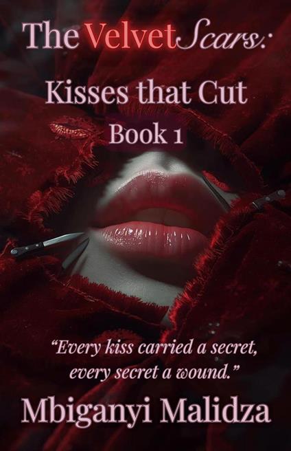 The Velvet Scars: Kisses that Cut