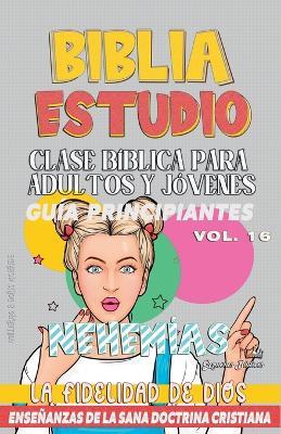 Clase Bíblica para Adultos y Jóvenes: Guía Principiantes: Nehemías - Sermones Bíblicos - cover