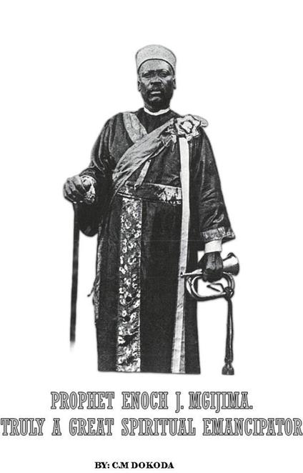 Prophet Enoch J Mgijima: Truly A Great Spiritual Emancipator