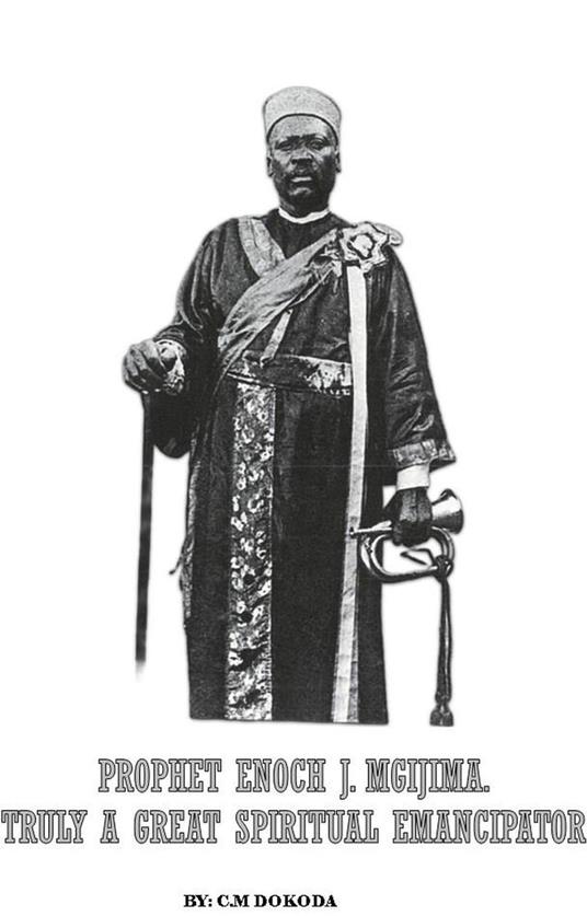 Prophet Enoch J Mgijima: Truly A Great Spiritual Emancipator