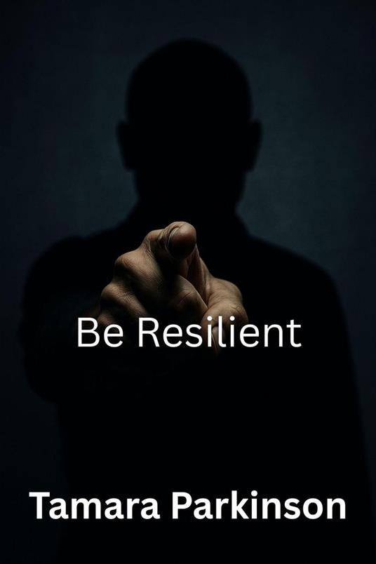 Be Resilient