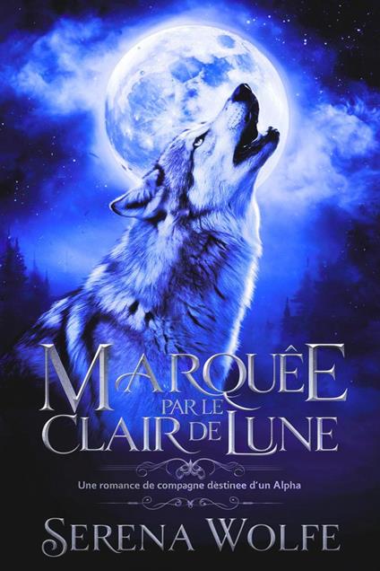 Marquée par le Clair de Lune: Une Romance de Compagne Destinée d'un Alpha