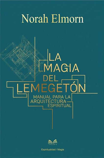 La Magia del Lemegeton - Manual para la Arquitectura Espiritual