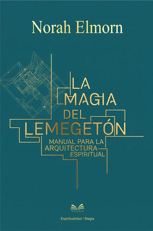 La Magia del Lemegeton - Manual para la Arquitectura Espiritual