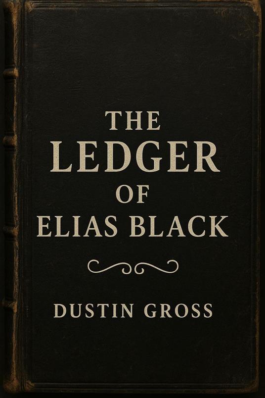 The Ledger of Elias Black