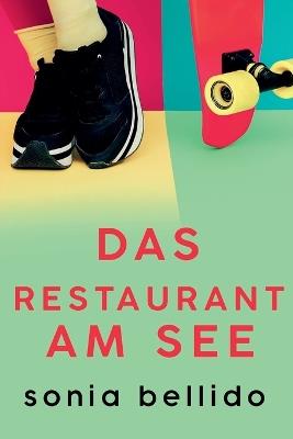 Das Restaurant am See - Sonia Bellido - cover