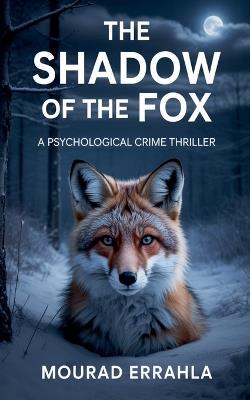 The Shadow of the Fox - Mourad Errahla - cover