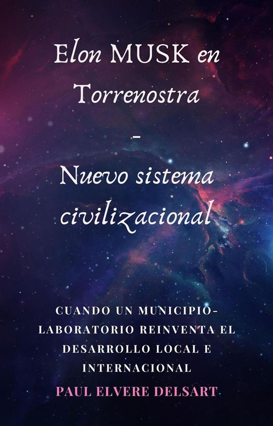 Elon MUSK en Torrenostra - Nuevo sistema civilizacional