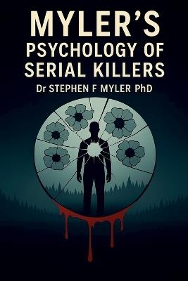 Myler's Psychology of Serial Killers - Stephen Myler - cover