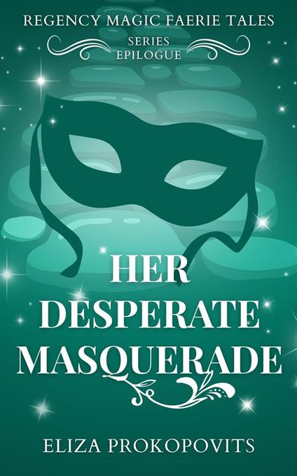 Her Desperate Masquerade - Eliza Prokopovits - ebook