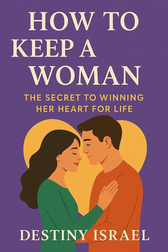 How To Keep A Woman