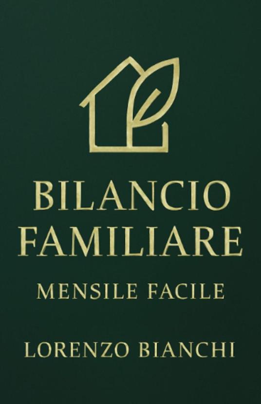 Bilancio Familiare Mensile Facile - Lorenzo Bianchi - ebook