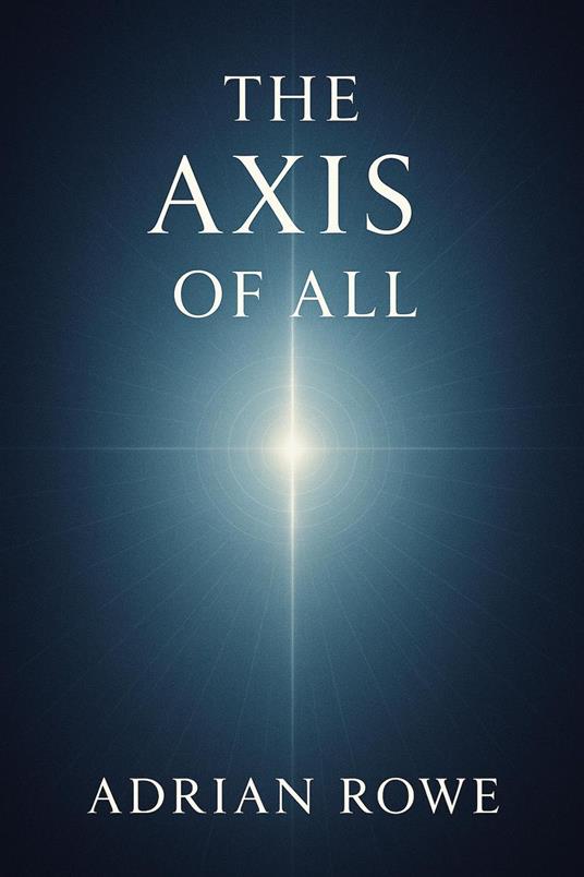 The Axis of All