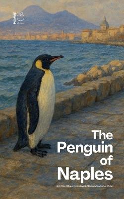 The Penguin of Naples And Other Bilingual Italian-English Children's Stories for Winter - Pomme Bilingual - cover