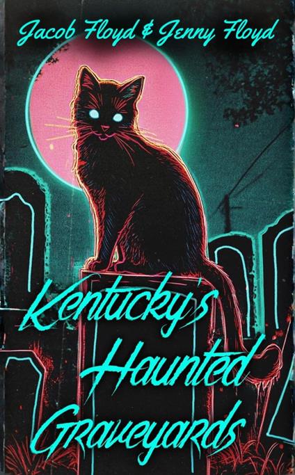 Kentucky's Haunted Graveyards
