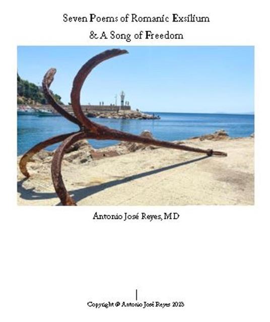 Seven Poems of Romanic Exsilium & A Song of Freedom - Antonio Jose Reyes - ebook