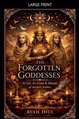 The Forgotten Goddesses - Ayah Hill - cover