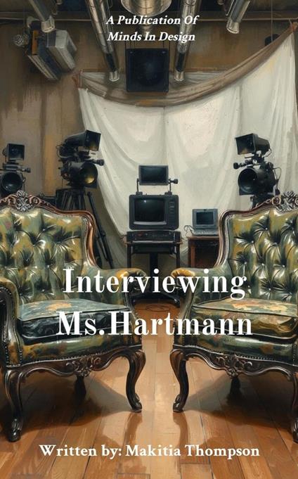 Interviewing Ms. Hartmann