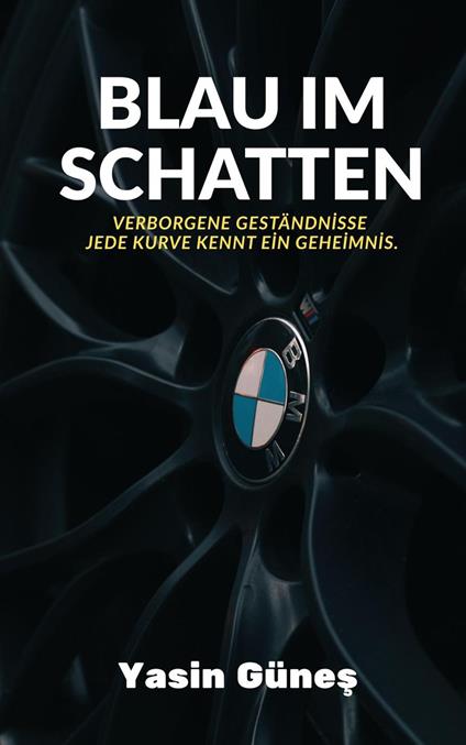 Blau im Schatten - Verborgene Geständnisse — jede Kurve kennt ein Geheimnis.