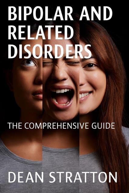 Bipolar and Related Disorders – The Comprehensive Guide