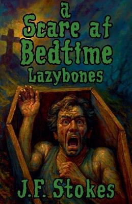 A Scare at Bedtime: Lazybones - J F Stokes - cover