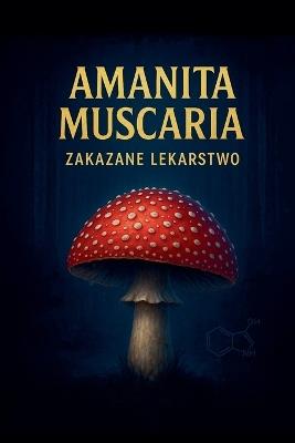 Amanita Muscaria - Zakazane Lekarstwo - Eywa Hale - cover