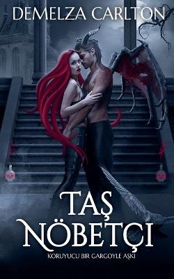 Taş Nöbetçi: Koruyucu Bir Gargoyle Aşkı - Demelza Carlton - cover