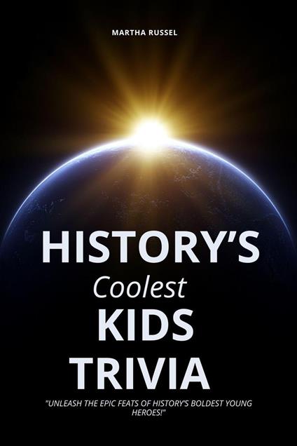 History’s Coolest Kids Trivia
