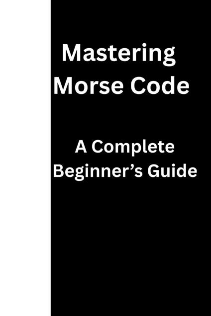 Mastering Morse Code