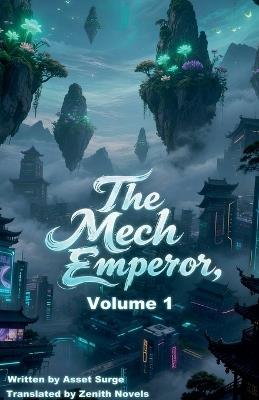The Mech Emperor, Volume 1 - Zenithnovels - cover