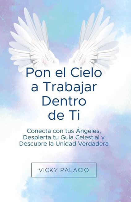 Pon el Cielo a Trabajar Dentro de Ti