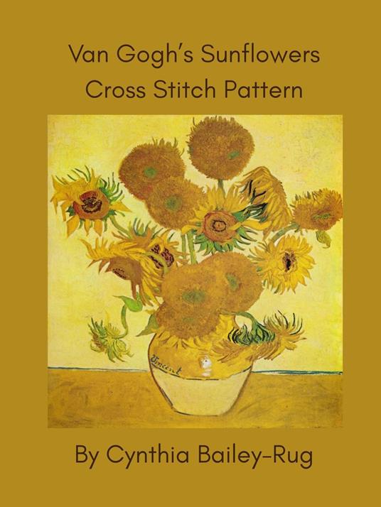 Van Gogh's Sunflowers Cross Stitch Pattern