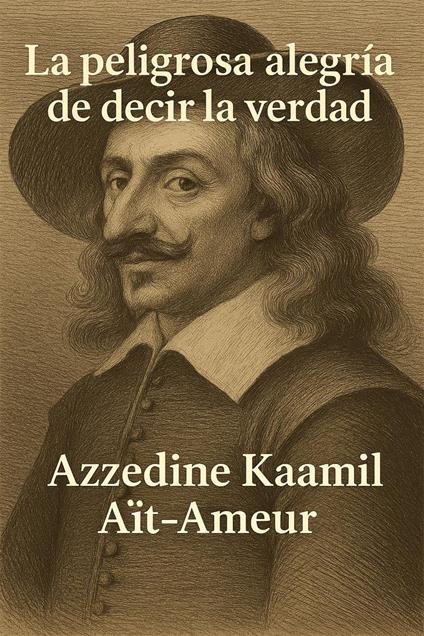 LA PELIGROSA ALEGRÍA DE DECIR LA VERDAD