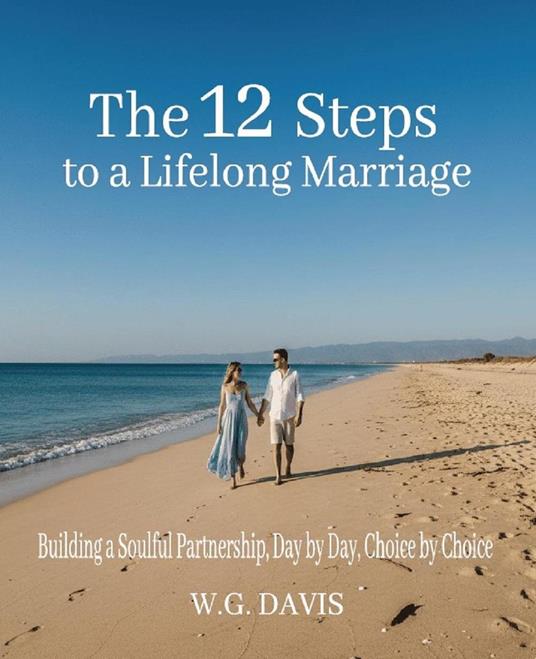 The 12 Steps to a Lifelong Marriage