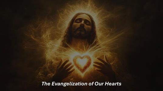 The Evangelization of Our Hearts - Fernando Davalos - ebook